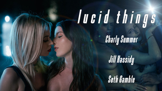 Charly Summer & Jill Kassidy - Lucid Things