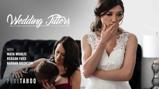 Reagan Foxx & Maya Woulfe - Wedding Jitters