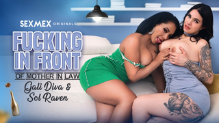 Galidiva & Sol Raven - Fucking In Front Of Mother In Law