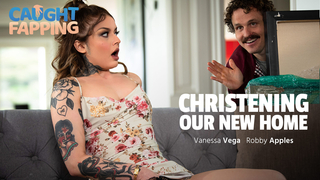 Vanessa Vega - Christening Our New Home